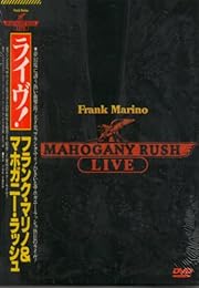 Frank Marino - Mahogany Rush - Live