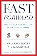Fast Forward: How Women Can Achieve Power and Purpose