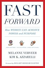 Fast Forward: How Women Can Achieve Power and Purpose
