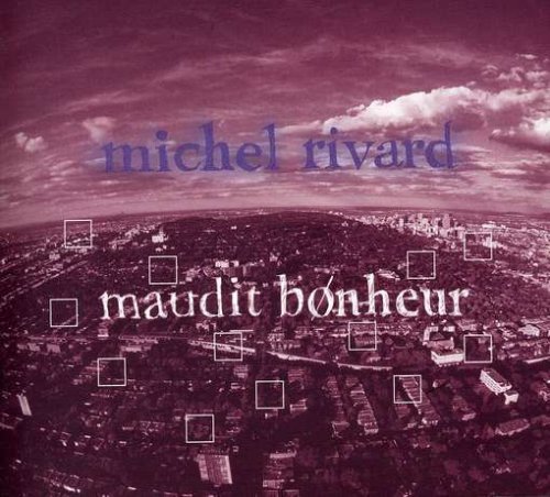 Michel Rivard - Maudit bonheur - Zortam Music