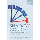 Shadow Courts: The Tribunals that Rule Global Trade