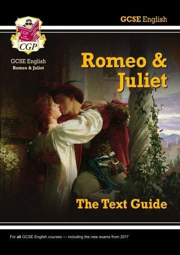 [- Grade 9-1 GCSE English Shakespeare Text Guide - Romeo & Juliet (CGP GCSE English 9-1 Revisio