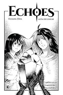 Livro Echoes - Capítulo 08: Além do Limiar