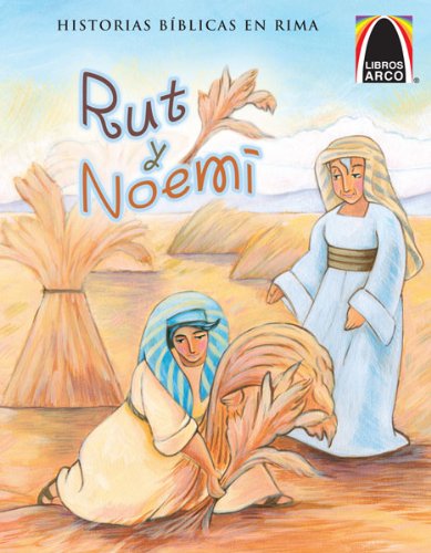 Rut y Noemí (Arch Books) (Spanish Edition) (Historias Biblicas En Rima)