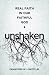 Unshaken: Real Faith in Our Faithful God by
