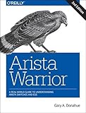 Arista Warrior: A Real-World Guide to Understanding Arista Switches and EOS