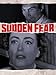 Sudden Fear