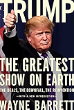 Trump: The Greatest Show on Earth: The Deals, the Downfall, the Reinvention