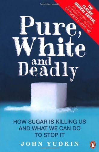 By John Yudkin - Pure, White and Deadly (10.2.2012)