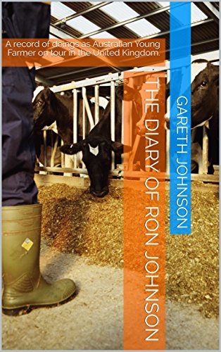 The diary of Ron Johnson: A record of doings as Australian Young Farmer on tour in the United Kingdo by Gareth Johnson