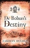 De Bohun's Destiny : The Third Meonbridge Chronicle (The Meonbridge Chronicles Book 3) by Carolyn Hughes