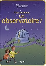 C'est comment un observatoire ?