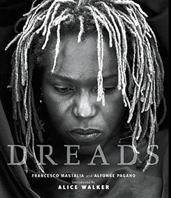 Dreads Francesco Mastalia Alfonse Pagano Alice Walker