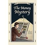 The Money Mystery: The Hidden Force Affecting Your Career, Business, and Investments (An Uncle Eric Book)