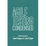 Agile Testing Condensed: A Brief Introduction