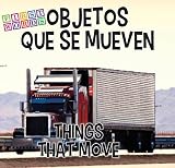 Image de Objetos Que Se Mueven /Things That Move (First Words) (Spanish and English Edition)
