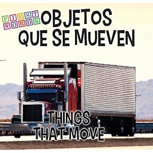 Objetos Que Se Mueven /Things That Move (First Words) (Spanish and English Edition)