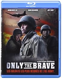 Only The Brave (L'honneur Des Guerriers)