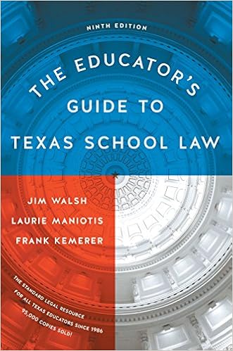 The Educator S Guide To Texas School Law Ninth Edition Walsh Jim Maniotis Laurie Kemerer Frank R 9781477315316 Amazon Com Books
