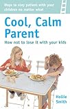 Image de Cool, Calm Parent: How Not to Lose it With Your Kids