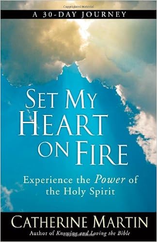 Set My Heart On Fire Experience The Power Of The Holy Spirit