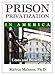 Prison Privatization in America: Costs and Benefits