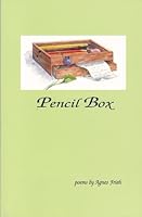 Pencil Box: Poems By Agnes Frieh 1884540368 Book Cover