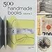 500 Handmade Books Volume 2 (500 Series)