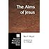 The Aims of Jesus: (Princeton Theological Monograph Series)