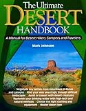 The Ultimate Desert Handbook : A Manual for Desert Hikers, Campers and Travelers by