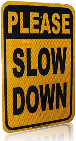 PLEASE SLOW DOWN Highly Reflective Sign, Aluminum 12" x 18" Perfect for Neighbourhoods, Driveways, School Zones, Roads, High Traffic Areas, Slippery Roads - Long Lasting and