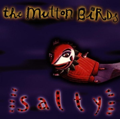 The Mutton Birds - Salty - Zortam Music