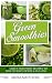 Green Smoothies: 200 Green Smoothie Recipes to Lose Weight, Detox & Cleanse by Maria Matthews
