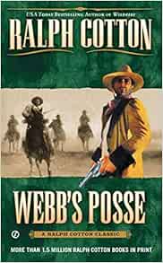 Amazon.com: Webb's Posse (Ralph Cotton Western Series) (9780451208859 ...