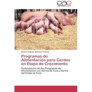 Programas de Alimentacion para Cerdos en Etapa de Crecimiento: Comparación de dos Programas de Alimentacion con Harina de Yuca y Harina de Follaje de