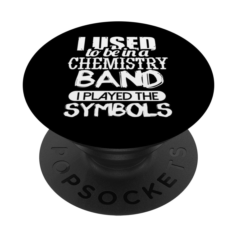 I Used to Be in a Chemistry Band - Chemist Chemistry PopSockets Adhesive PopGrip