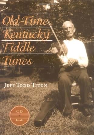 OldTime Kentucky Fiddle Tunes Kindle edition by Jeff Todd Titon