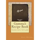 Gumma's Recipe Book: Recipes from family and friends since the 1920s