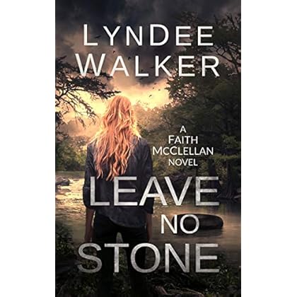 Leave No Stone: A Faith McClellan Novel Leave No Stone: A Faith McClellan Novel