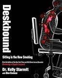 Deskbound: Standing Up to a Sitting World