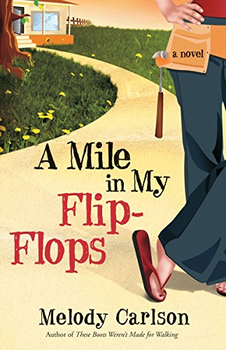 A Mile in My Flip-Flops: A Novel by Melody Carlson