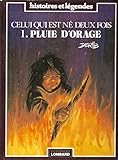 Celui qui est nÃ© deux fois t.1 Pluie d'orage by 
