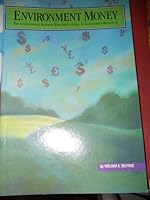 Environment money: The international business executive's guide to government resources 0962851302 Book Cover