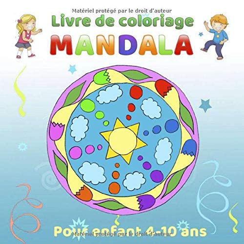 Livre De Coloriage Mandala Pour Enfant 4 10 Ans Cahier D Activites De Coloriage Avec Des Mandalas Faciles Amusants Relaxants Et Anti Stress Pour Les Filles Et Les Debutants French Edition Publishing Mandala Coloriage
