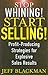 Stop Whining! Start Selling!: Profit-Producing Strategies for Explosive Sales Results - Book by Jeff Blackman