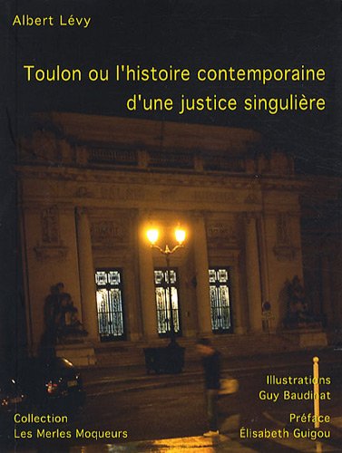 Toulon ou L'histoire contemporaine d'une justice singulière