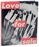 Love for Sale: The Words and Pictures of Barbara Kruger by Kate Linker, Barbara Kruger