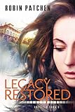 Legacy Restored (The Legacy Series Book 2) by Robin Patchen