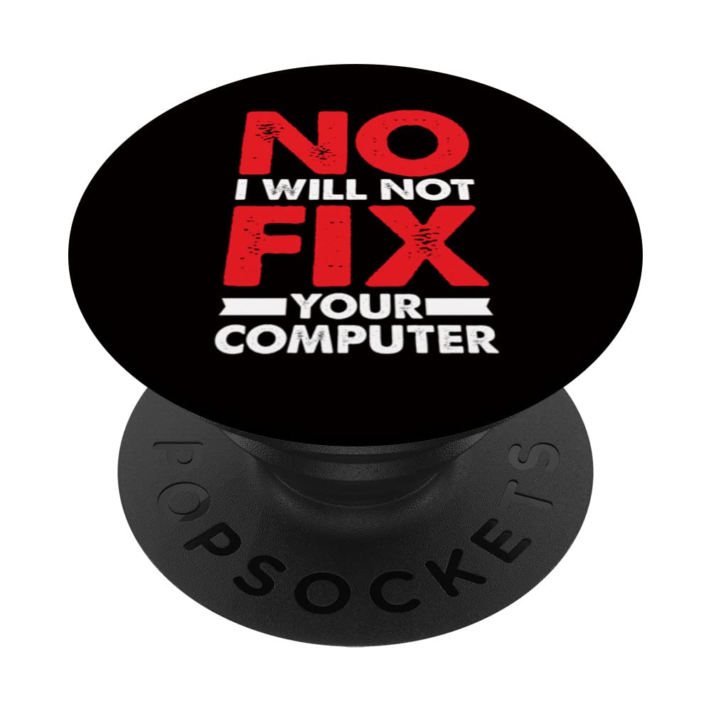 Nerd Saying Joke Pun No I Will Not Fix Your Computer PopSockets Swappable PopGrip