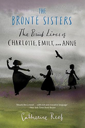 The Bronte Sisters: The Brief Lives of Charlotte, Emily, and Anne Hardcover – 1 December 2012
